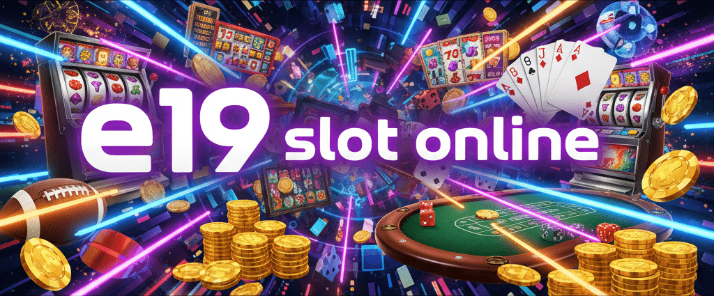 e19 slot online