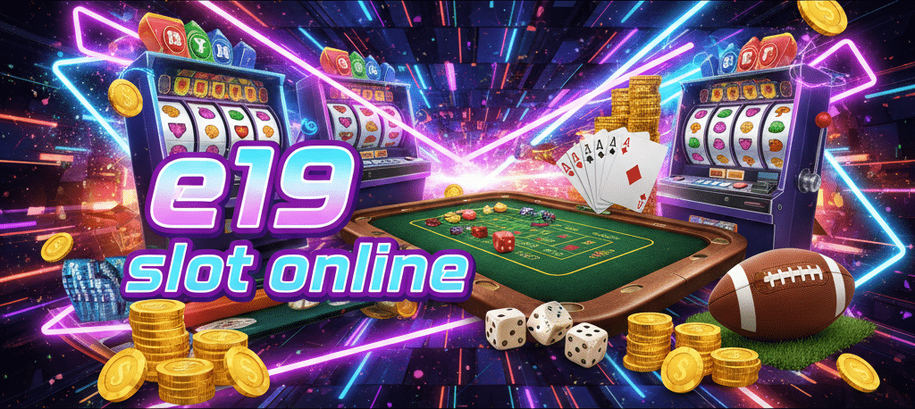 e19 slot online